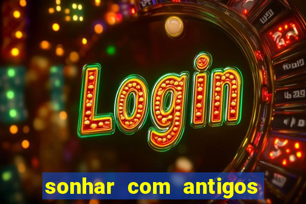 sonhar com antigos colegas de trabalho